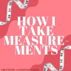 How I Take Measurements! Click to learn more!